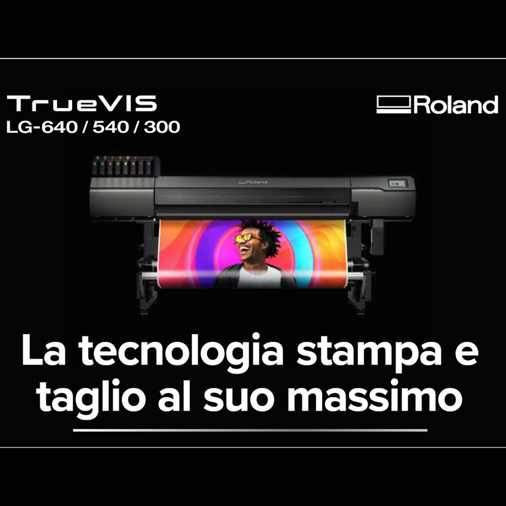 PLOTTER ROLAND TrueVIS LG-640/540/300 - Stampa e taglio UV